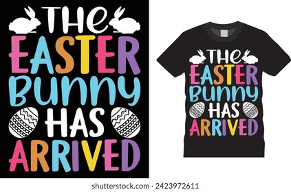 The easter bunny has arrived, Easter Day Typography colorful vector t-shirt design. Easter day t shirts design. Easter day funny quote and design ready for holiday poster, print, background, apparel.