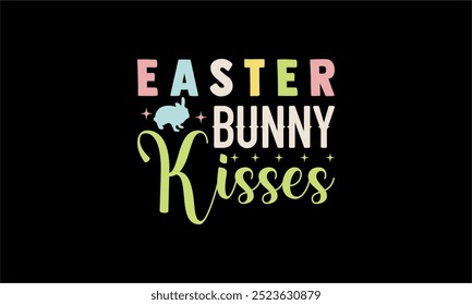 easter bunny kisses-Christian Easter t shirt design, Hand drawn lettering phrase, Hand written vector sign, Bundle,Retro easter svg,funny easter svg,Printable Vector Illustration,Holiday,Cut Files Eas