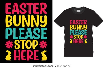 Easter bunny please stop here, Easter sunday t-shirt design vector tamplate.kid Handwriting typography vector easter shirts black background vector Illustration.ready for print,poster,greeting card.
