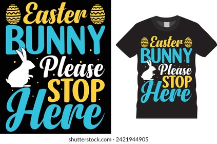 Easter bunny please stop here, Easter Day Typography colorful vector t-shirt design. Easter day t shirts design. Easter day funny quote and design ready for holiday poster, print, background, apparel.