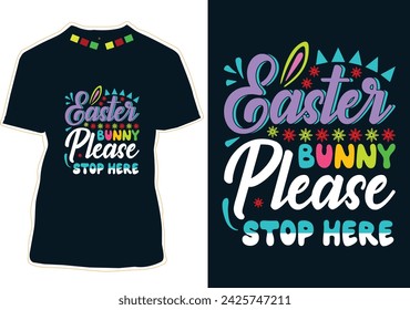 Easter Bunny Please Stop Here T-Shirt Design