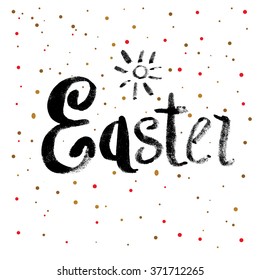 Easter Calligraphy Greeting Card with Text. Hand Drawn and Handwritten Design Elements on Dot Background. Brush Lettering Design. Vector Illustration.