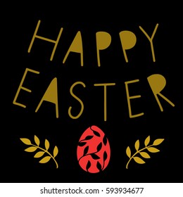 Easter card. Egg, leaves, branches hand drawn isolated on black background. Handwritten font Happy Easter