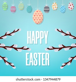 Easter Card. Happy Easter Inscription on Blue Background. Different Hanging Easter Eggs. Willow Branches. Vector illustration for Your Design, Web.