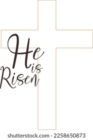 Easter card, He is Risen, Easter Quote, Christian Quote, Cross, Easter Cross, vector illustration