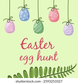 Easter card with invitation to an Easter egg hunt party. Vector illustration on a green background with hanging painted eggs with patterns and leaf.