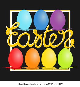 Easter card or poster. Vector 3d realistic rainbow coloring eggs with font. Isolated eggs with color paint spot shadow on black background and white frame.