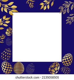 Easter card with square frame, golden decorative eggs and golden leaves on a blue background. Vector stock isolated illustration. Place for your text.