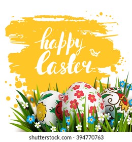 Easter Card. Template card with Easter colorful eggs, grass and flowers. Floral folk paints. Happy Easter. Vector background. Lettering, calligraphy. Handwriting inscription.