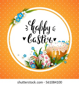 Easter Card. Template with realistic eggs, flowers and cake. Folk paints. Vector background. Handwriting inscription. Lettering, calligraphy. 3D.