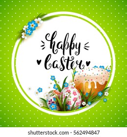 Easter Card. Template with realistic eggs, flowers and cake. Folk paints. Vector green background. Handwriting inscription. Lettering, calligraphy. 3D.