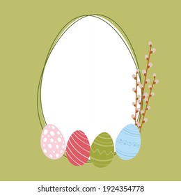 Easter colorful cartoon style card, frame with place for text. Oval shape, frame with Easter eggs and  pussy willow. Hand drawn vector illustration. For cards, banners, posters. 