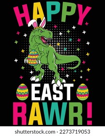  Easter Day Dinosaur Funny Happy Eastrawr T Rex Easter T-Shirt design.