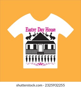 Easter day house 16 t-shirt design. Here You Can find and Buy t-Shirt Design. Digital Files for yourself, friends and family, or anyone who supports your Special Day and Occasions.