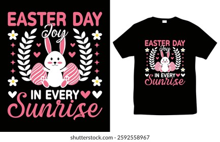 easter day joy in every sunrise, easter day t-shirt design. motivational sunrise quote, typography, bunny eggs vector, graphic t-shirt, spring holiday t-shirt design, cute easter celebration shirt