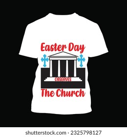 Easter day observes the church 1 t-shirt design. Here You Can find and Buy t-Shirt Design. Digital Files for yourself, friends and family, or anyone who supports your Special Day and Occasions.