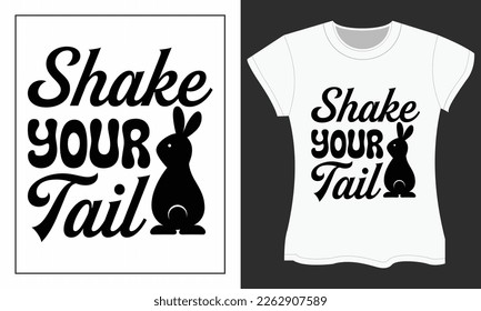 Easter day SVG craft design. Easter day SVG t-shirt design. Shake your tail