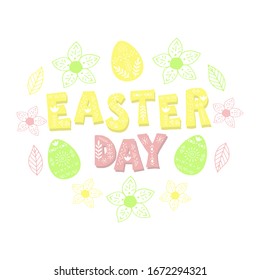 Easter day text postcard. Easter spring lettering design with flowers. Font illustration with cute eggs and flowers. Poster, banner, card. Vector eps 10. 