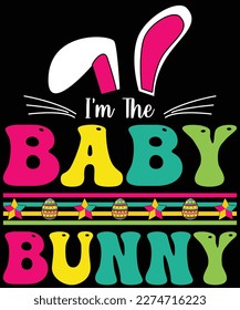 Easter Day T-shirt design. I’m The Baby Bunny Easter day T-Shirt design. Happy easter Typography Art t shirt design. Easter shirt apparel, spring holiday.