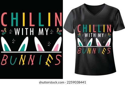 EASTER DAY T-SHIRT DESIGN, CHILLIN WITH MY BUNNIES