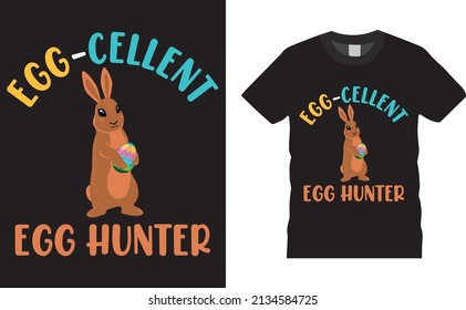 Easter Day T-shirt design. Eggcellent Egg Hunter. Typography graphic vector art shirt design. Easter Bunny apparel, spring holiday. Easter Funny Quotes t-shirt for kid’s men, women. Poster, and gift.