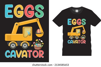 Easter Day T-shirt design. Easter Excavator loading Eggs. Typography graphic vector art shirt design. Easter apparel, spring holiday. Easter Funny Quotes t-shirt for kid’s men, women. Poster, gift.