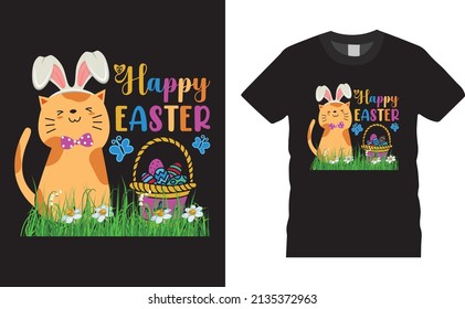 Easter Day T-shirt design. Happy Easter, cat with bunny ears and eggs. Typography graphic vector art shirt design. Spring holiday. Easter Funny Quotes t-shirt for kid’s men, women. Poster, and gift.