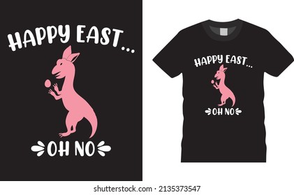 Easter Day T-shirt Design. Happy East... Oh No. Typography Graphic Vector Art Shirt Design. Easter Rex Apparel, Spring Holiday. Easter Funny Quotes T-shirt For Kid’s Men, Women. Poster, And Gift.