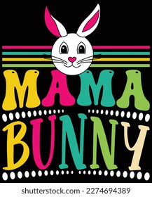 Easter Day t-shirt design. Easter Mom Mama Bunny Baby Bunny T-Shirt design, Vector Graphic, Typographic Poster or T-Shirt.