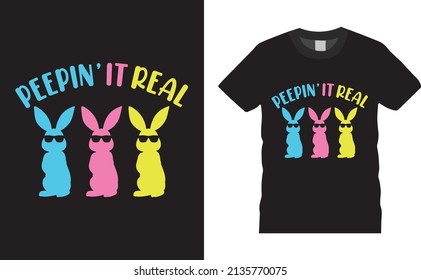 Easter Day T-shirt design. peepin it real.Typography graphic vector art shirt design. Easter shirt apparel, spring holiday. Easter Funny Quotes t-shirt for kid’s men, women. Poster, and gift.