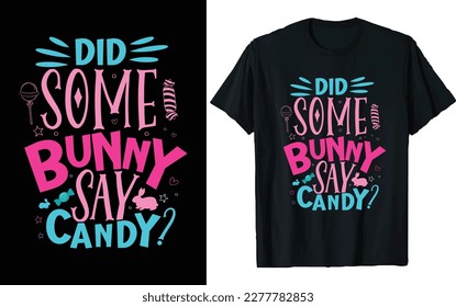 Easter Day T-shirt Design Vector Graphics. Easter typography t-shirt apparel, spring holiday. Easter Funny Quotes t-shirt for kid’s men, and women. Poster, and gift.