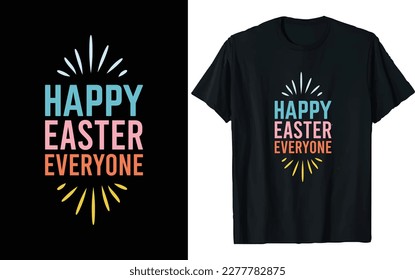 Easter Day T-shirt Design Vector Graphics. Easter typography t-shirt apparel, spring holiday. Easter Funny Quotes t-shirt for kid’s men, and women. Poster, and gift.