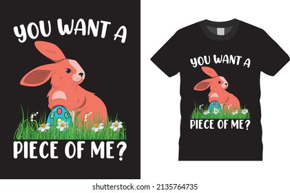 Easter Day T-shirt design. you want a piece of me. Typography graphic vector art shirt design. Easter shirt apparel, spring holiday. Easter Funny Quotes t-shirt for kid’s men, women. Poster, and gift.