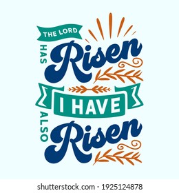 Easter day typography quotes design. Happy Easter inspiring quote vintage art. Easter greeting design handwritten vector. The lord has risen