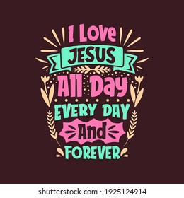 Easter day typography quotes design. Happy Easter inspiring quote vintage art. Easter greeting design handwritten vector. I love jesus