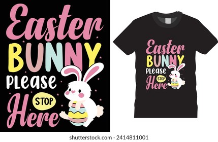 Easter day typography t-shirt design vector template. easter bunny please stop here,Happy easter Colorful Bunny  t-shirt design.Easter Funny Quotes t-shirt for kid’s men, women. Poster, and gift.