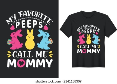 Easter Day Women's My Favorite Peeps Call Me Mommy T-Shirt