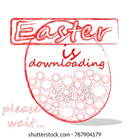Easter is downloading , please wait . Happy easter . Holiday . Red egg .