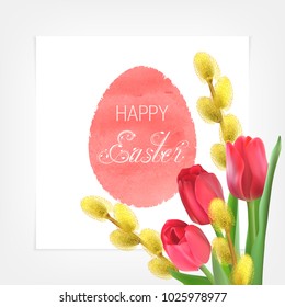 Easter egg and Happy Easter calligraphy text on a Watercolor pink background. Bouquet of red tulips with leaves and Willow branches. Vector illustration with Photo realistic delicate spring flowers