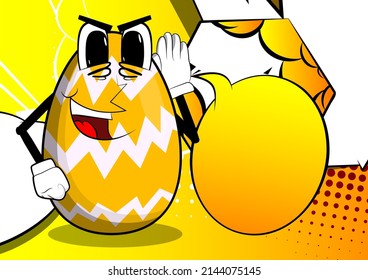 Easter Egg holds hand at his ear, listening. Cartoon character with funny face for the Easter holiday.