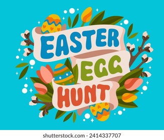 Easter egg hunt, festive greetings, typography festive design. Ribbons, willow branches, spring flowers and Easter eggs in vector lettering text. Bright element for any Easter and Spring purposes