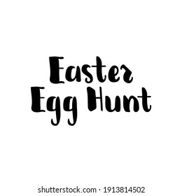 Easter egg hunt. Easter lettering. Ink illustration. Modern brush calligraphy Isolated on white background