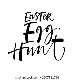 Easter egg hunt phrase. Holiday lettering. Ink illustration. Modern brush calligraphy. Isolated on white background.