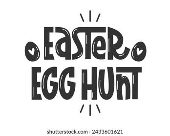 Easter Egg Hunt Phrase. Vector Hand Lettering of Holiday Phrase. Easter Handwritten Slogan.