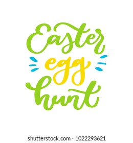 Easter egg hunt vector lettering. Hand drawn easter greeting card.  Seasons greetings, invitation, poster, label, banner template