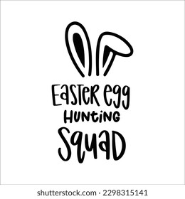 Easter Egg Hunting Squad Svg, Easter SVG, Egg Svg ,Easter svg for Women,Easter Shirt,Easter Bunny Ears,Bunny,Cut File For Cricut