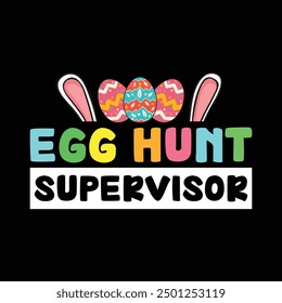 Easter Egg Hunting Supervisor Funny Easter T-shirt design