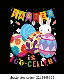 Easter is Egg-celent - t-shirt design