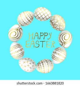 Easter eggs with gold ornaments. Place the eggs in a circle with a congratulations message in the center. For a postcard or design. Vector illustration