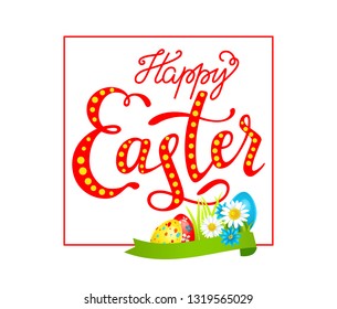 Easter eggs on a grass. Holiday design element isolated for card, banner, ticket, leaflet, poster and so on. Happy Easter lettering.